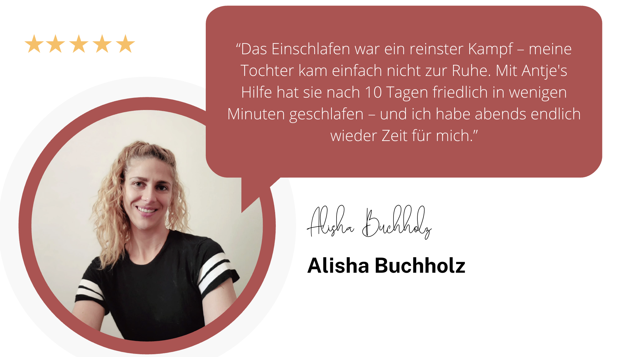 Alisha Buchholz: &bdquo;Das Einschlafen war ein reinster Kampf &ndash; mit Antjes Hilfe hat meine Tochter nach 10 Tagen friedlich in wenigen Minuten geschlafen.&ldquo;